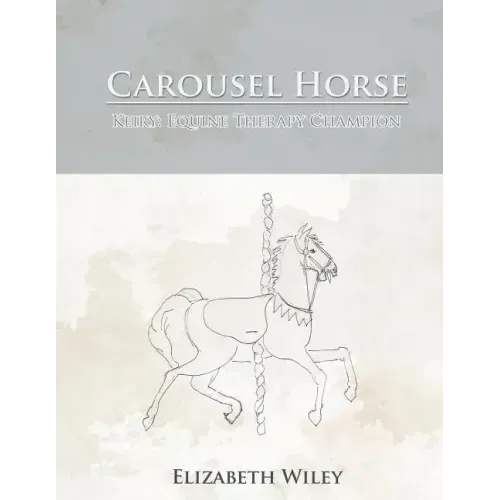 Carousel Horse: Keiry: Equine Therapy Champion