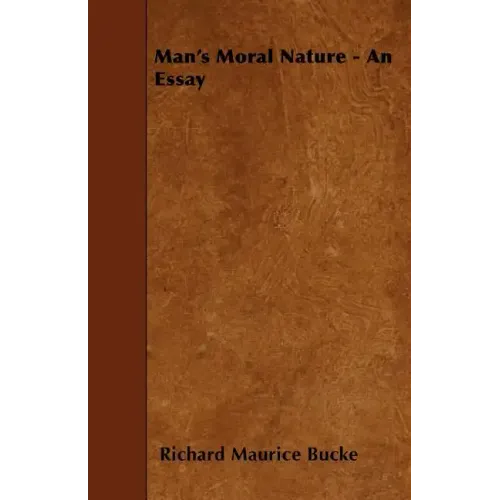 Man's Moral Nature - An Essay