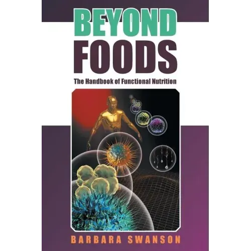 Beyond Foods: The Handbook of Functional Nutrition