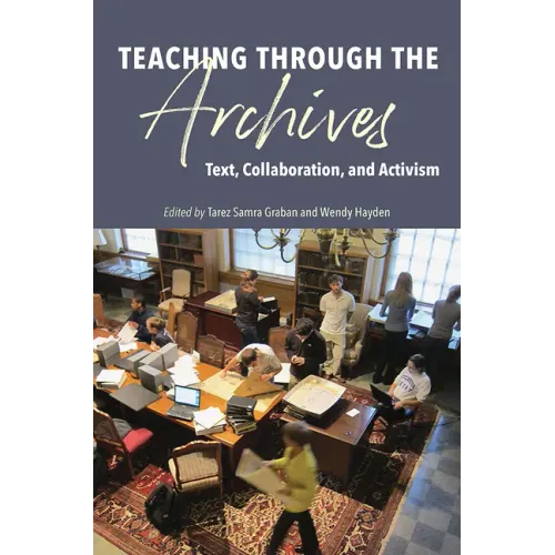 Teaching Through the Archives: Text, Collaboration, and Activism