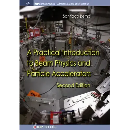 A Practical Introduction to Beam Physics and Particle Accelerators: Second Edition
