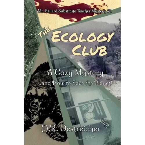 The Ecology Club: A Cozy Mystery (and How to Save the Planet)