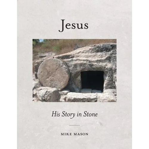 Jesus: His Story in Stone
