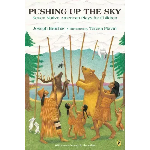 Pushing Up the Sky: Seven Native American Plays for Children