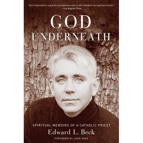 God Underneath: Spiritual Memoirs of a Catholic Priest