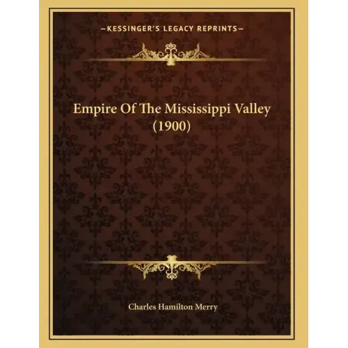 Empire Of The Mississippi Valley (1900)