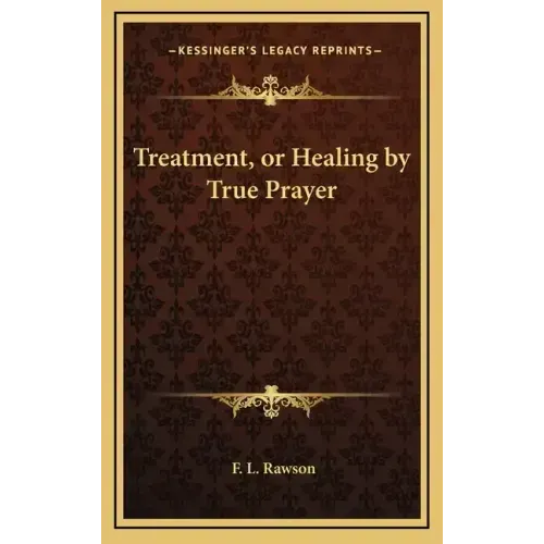 Treatment, or Healing by True Prayer