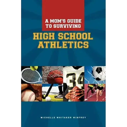 A Moms Guide to Surviving High School Athletics