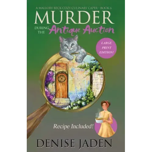 Murder during the Antique Auction: A Mallory Beck Cozy Culinary Caper
