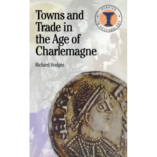 Towns and Trade in the Age of Charlemagne