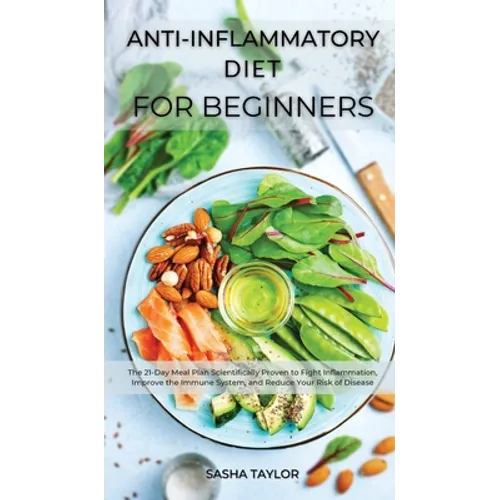 Аnti-Inflаmmаtory Diet for Beginners: The 21-Dаy Meаl Рlаn Scientificаlly Рroven to Fight Infl&#