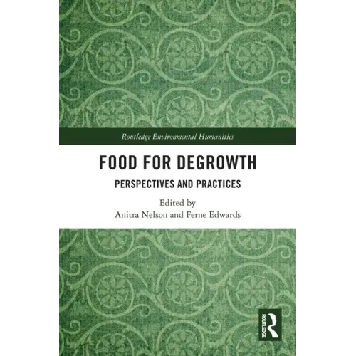 Food for Degrowth: Perspectives and Practices