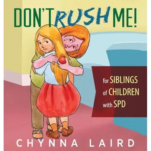Don't Rush Me!: For Siblings of Children With Sensory Processing Disorder (SPD)
