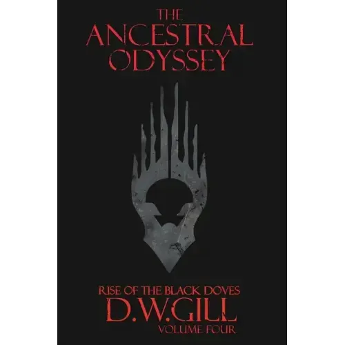 The Ancestral Odyssey: Rise of the Black Doves - Volume Four