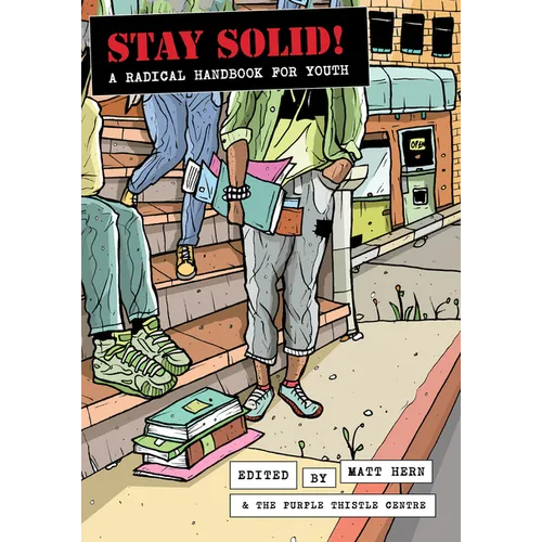Stay Solid!: A Radical Handbook for Youth