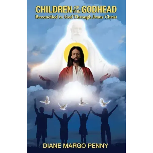 Children of the Godhead: Reconciled to God Through Jesus Christ