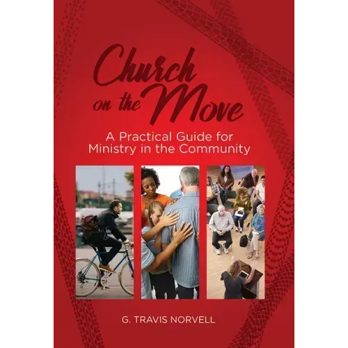 Church on the Move: A Practical Guide for Ministry in the Community