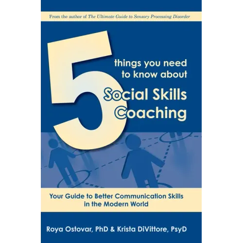 5 Things You Need to Know about Social Skills Coaching: Your Guide to Better Communication Skills in the Modern World