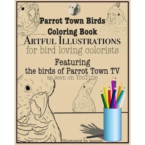 Parrot Town Birds Coloring Book: Artful Illustrations for Bird Loving Colorists