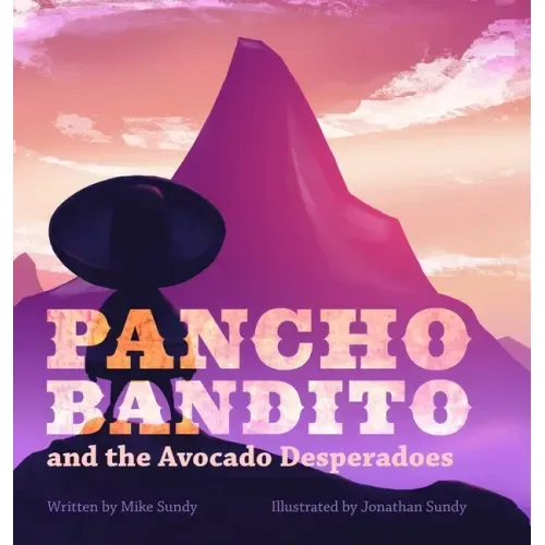 Pancho Bandito and the Avocado Desperadoes