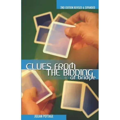 Clues from the Bidding at Bridge (Revised, Expanded)