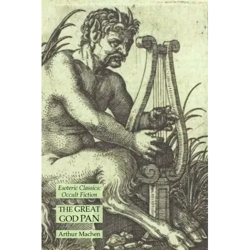 The Great God Pan: Esoteric Classics: Occult Fiction