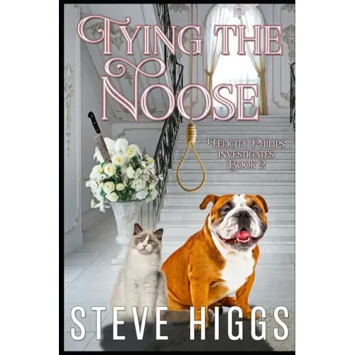 Tying the Noose: Felicity Philips Investigates Book 2