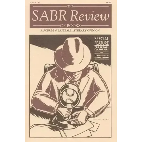 The Sabr Review of Books, Volume 2: A Forum of Baseball Literary Opinion