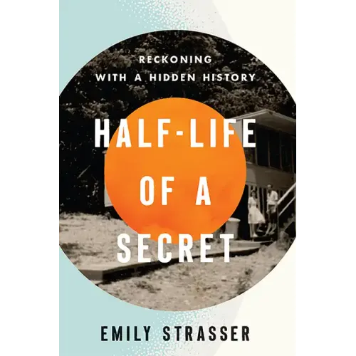 Half-Life of a Secret: Reckoning with a Hidden History