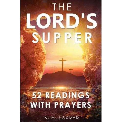The Lord's Supper: 52 Readings with Prayers