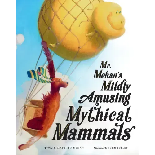 Mr. Mehan's Mildly Amusing Mythical Mammals