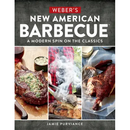 Weber's New American Barbecue: A Modern Spin on the Classics