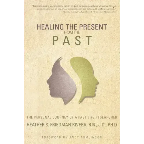 Healing the Present from the Past: The Personal Journey of a Past Life Researcher