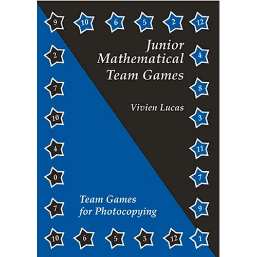 Junior Mathematical Team Games: Blackline Masters for Ages 7-11