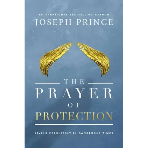 The Prayer of Protection: Living Fearlessly in Dangerous Times