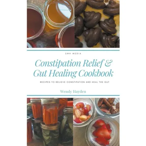 Recipes for Constipation Relief and Gut Healing
