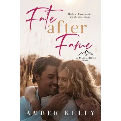 Fate After Fame: A Second Chance Romance