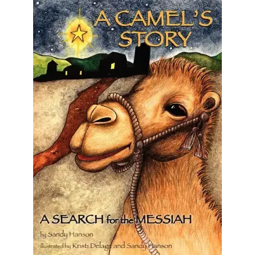 A CAMEL'S STORY, A SEARCH for the MESSIAH