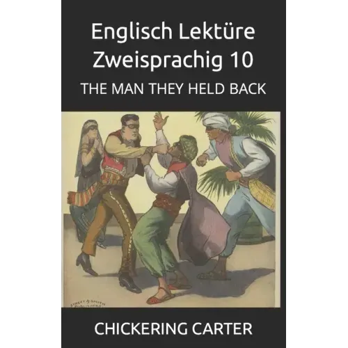 Englisch Lektüre Zweisprachig 10: The Man They Held Back