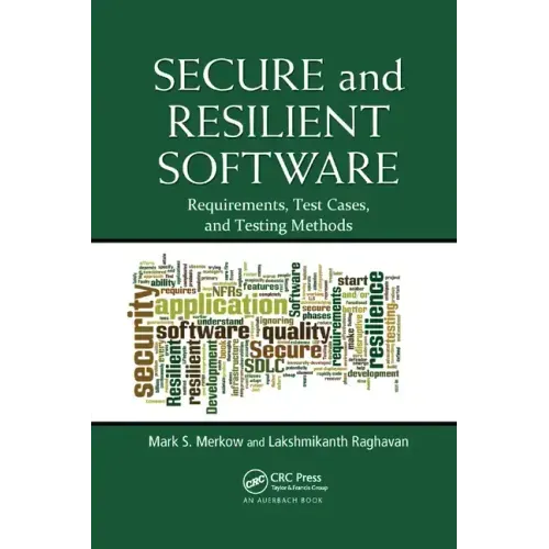 Secure and Resilient Software: Requirements, Test Cases, and Testing Methods