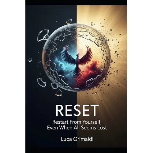 RESET - Restart From Yourself, Even When All Seems Lost