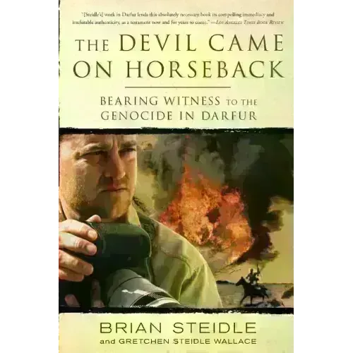 The Devil Came on Horseback: Bearing Witness to the Genocide in Darfur