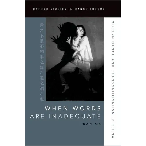 When Words Are Inadequate: Modern Dance and Transnationalism in China