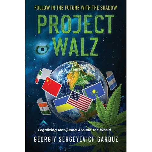 Project Walz: Legalizing Marijuana Around the World