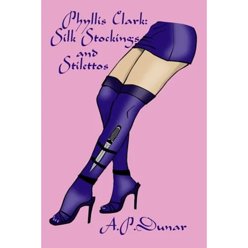 Phyllis Clark; Silk Stockings and Stilettos