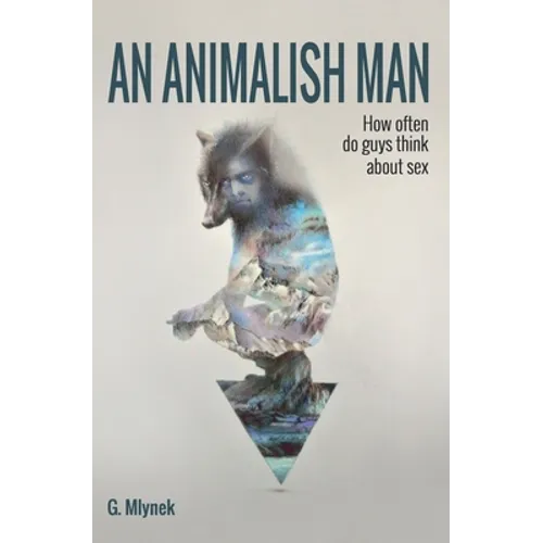 An Animalish Man: How often do guys think about sex