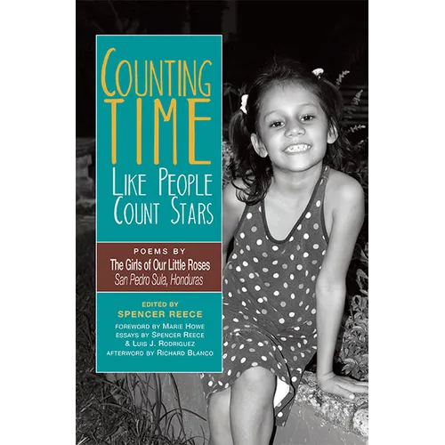 Counting Time Like People Count Stars: Poems by the Girls of Our Little Roses, San Pedro Sula, Honduras
