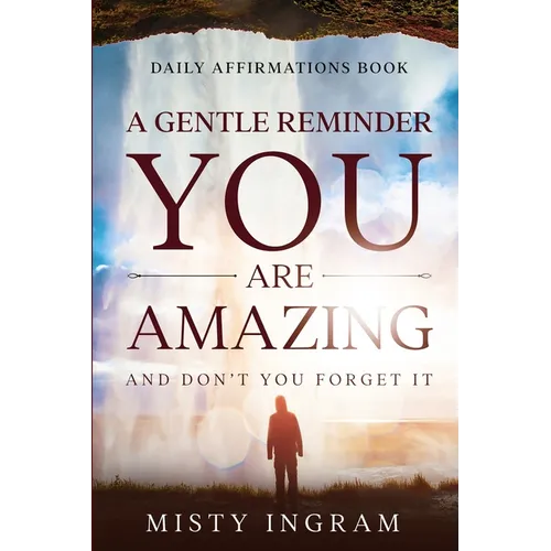 Daily Affirmations: A Gentle Reminder - You Are Amazing