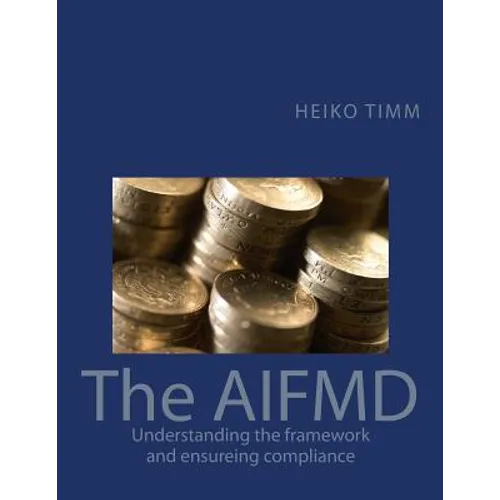 The AIFMD: Understanding the framework and ensuring compliance