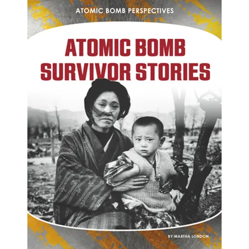 Atomic Bomb Survivor Stories